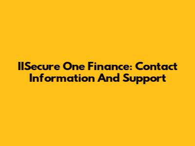 IISecure One Finance: Contact Information And Support