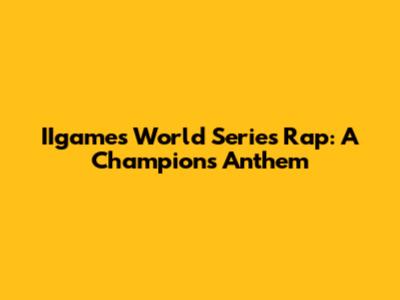 IIgame's World Series Rap: A Champion's Anthem