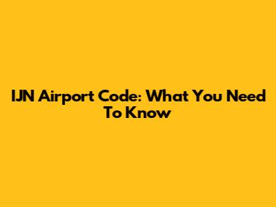 IJN Airport Code: What You Need To Know