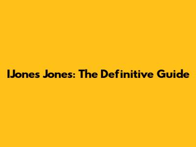 IJones Jones: The Definitive Guide