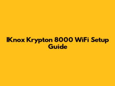 IKnox Krypton 8000 WiFi Setup Guide