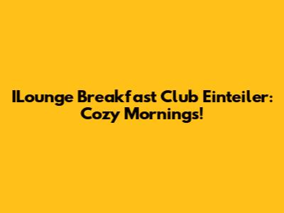 ILounge Breakfast Club Einteiler: Cozy Mornings!