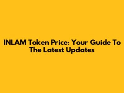 INLAM Token Price: Your Guide To The Latest Updates
