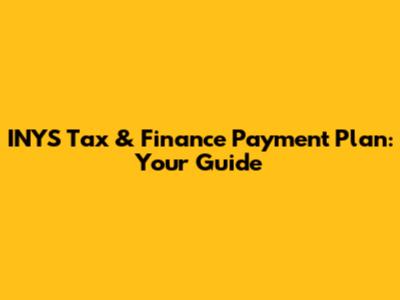 INYS Tax & Finance Payment Plan: Your Guide