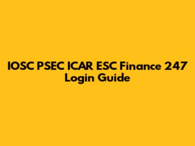 IOSC PSEC ICAR ESC Finance 247 Login Guide