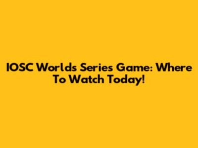 IOSC Worlds Series Game: Where To Watch Today!