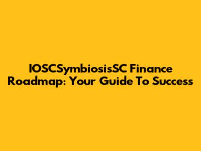 IOSCSymbiosisSC Finance Roadmap: Your Guide To Success