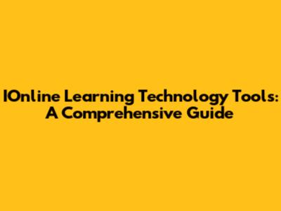 IOnline Learning Technology Tools: A Comprehensive Guide