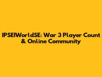 IPSEIWorldSE: War 3 Player Count & Online Community