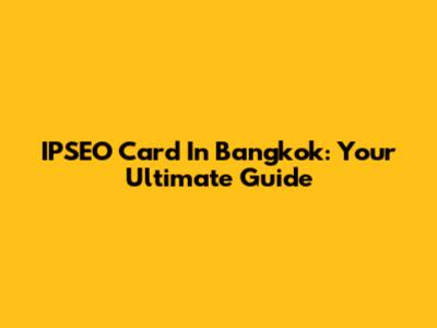 IPSEO Card In Bangkok: Your Ultimate Guide