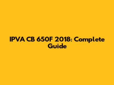 IPVA CB 650F 2018: Complete Guide