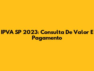 IPVA SP 2023: Consulta De Valor E Pagamento