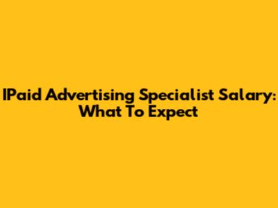 IPaid Advertising Specialist Salary: What To Expect