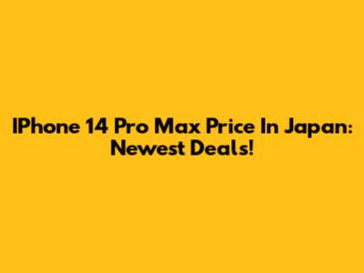 IPhone 14 Pro Max Price In Japan: Newest Deals!