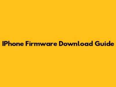 IPhone Firmware Download Guide