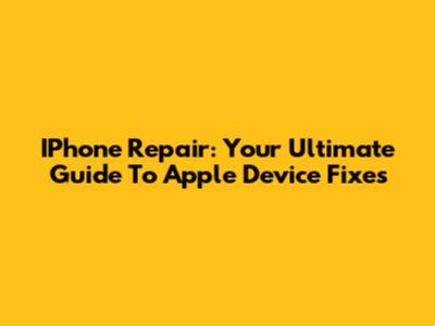 IPhone Repair: Your Ultimate Guide To Apple Device Fixes