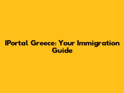 IPortal Greece: Your Immigration Guide