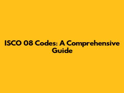 ISCO 08 Codes: A Comprehensive Guide