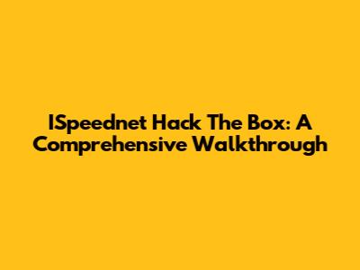 ISpeednet Hack The Box: A Comprehensive Walkthrough