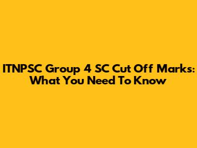 ITNPSC Group 4 SC Cut Off Marks: What You Need To Know