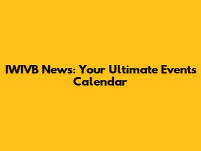 IWIVB News: Your Ultimate Events Calendar