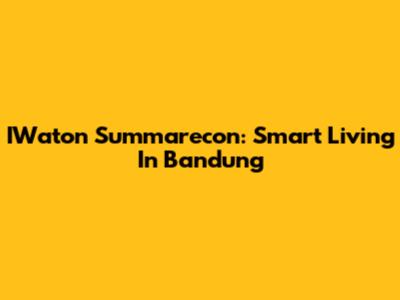 IWaton Summarecon: Smart Living In Bandung