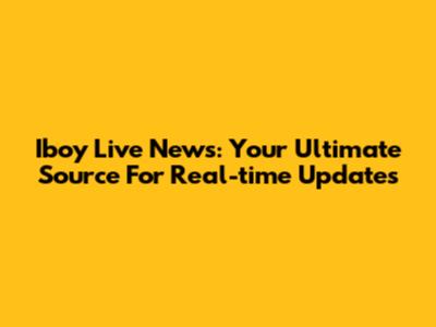 Iboy Live News: Your Ultimate Source For Real-time Updates