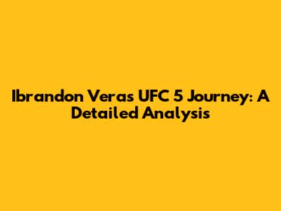 Ibrandon Vera's UFC 5 Journey: A Detailed Analysis