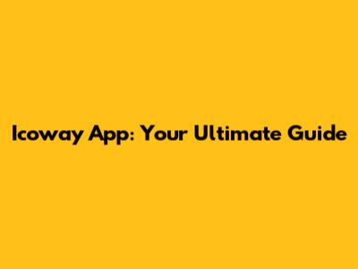 Icoway App: Your Ultimate Guide