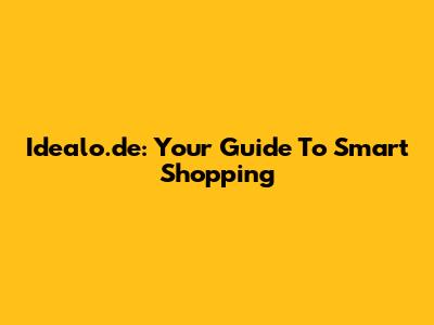 Idealo.de: Your Guide To Smart Shopping