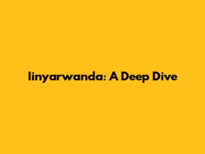 Iinyarwanda: A Deep Dive