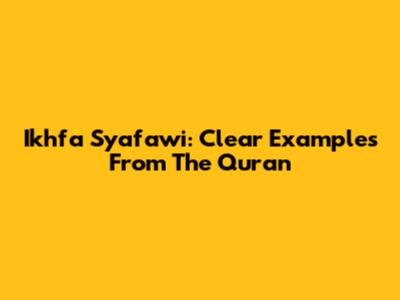 Ikhfa Syafawi: Clear Examples From The Quran
