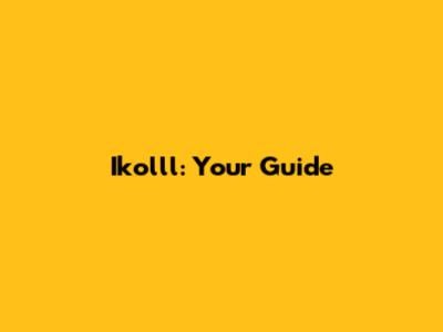 Ikolll: Your Guide