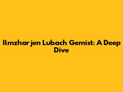 Ilmzharjen Lubach Gemist: A Deep Dive
