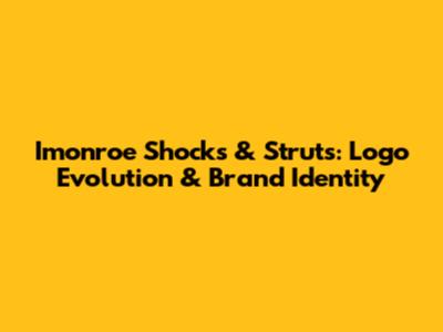Imonroe Shocks & Struts: Logo Evolution & Brand Identity