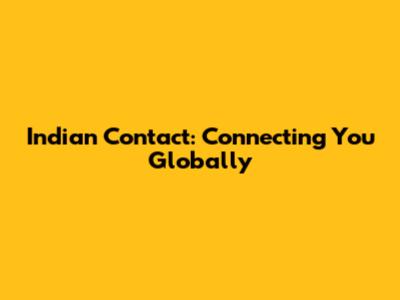 Indian Contact: Connecting You Globally