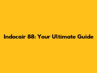 Indocair 88: Your Ultimate Guide