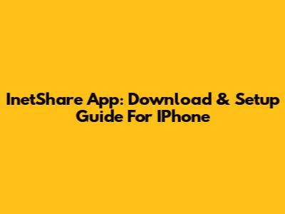 InetShare App: Download & Setup Guide For IPhone