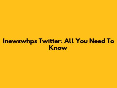Inewswhps Twitter: All You Need To Know