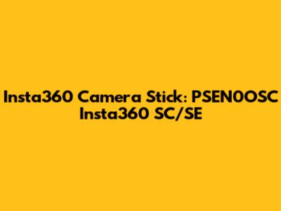Insta360 Camera Stick: PSEN0OSC Insta360 SC/SE