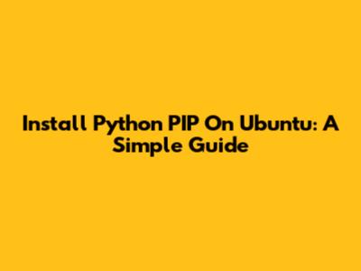 Install Python PIP On Ubuntu: A Simple Guide