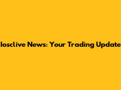 Iosclive News: Your Trading Update