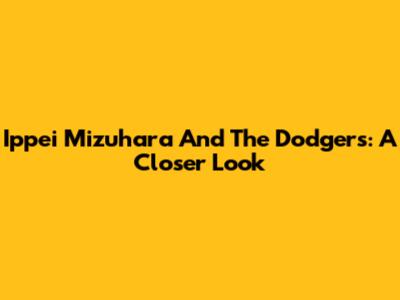 Ippei Mizuhara And The Dodgers: A Closer Look