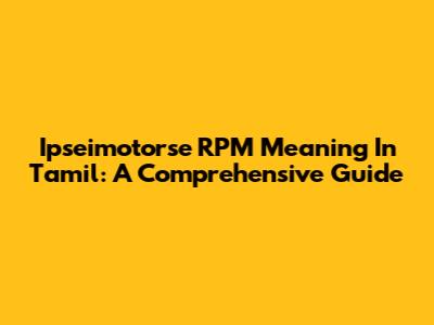 Ipseimotorse RPM Meaning In Tamil: A Comprehensive Guide