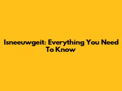 Isneeuwgeit: Everything You Need To Know