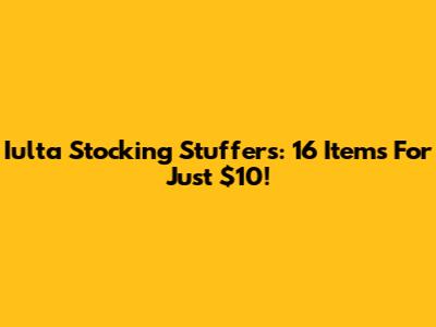 Iulta Stocking Stuffers: 16 Items For Just $10!