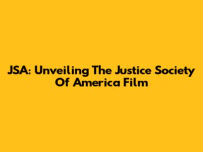 JSA: Unveiling The Justice Society Of America Film