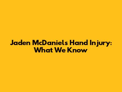 Jaden McDaniels' Hand Injury: What We Know