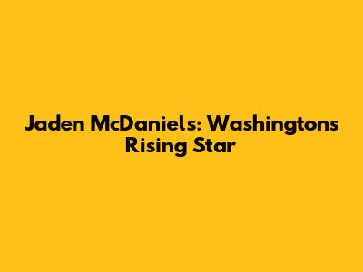 Jaden McDaniels: Washington's Rising Star