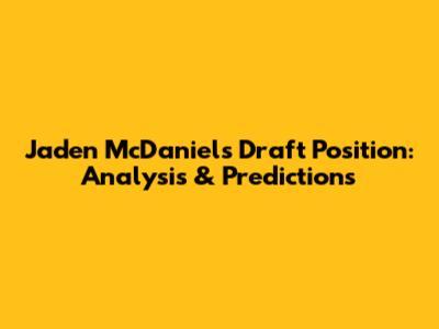 Jaden McDaniels Draft Position: Analysis & Predictions